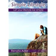 Simple Lifestyle by Adler, Renata, 9781505587975