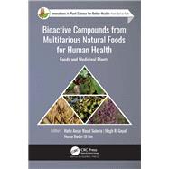 Bioactive Compounds from Multifarious Natural Foods for Human Health by Hafiz Ansar Rasul Suleria, PhD, 9781774637975