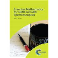 Essential Mathematics for Nmr and MRI Spectroscopists by Brown, Keith C., 9781782627975
