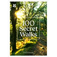 National Trust - 100 Secret Walks by Kinsella, Patrick, 9780008697976