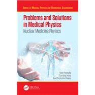 Problems and Solutions in Medical Physics by Ng, Kwan-Hoong; Perkins, Alan; Yeong, Chai Hong, 9780367147976