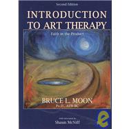Introduction To Art Therapy by Moon, Bruce L.; McNiff, Shaun, 9780398077976