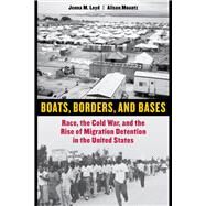 Boats, Borders, and Bases by Loyd, Jenna M.; Mountz, Alison, 9780520287976