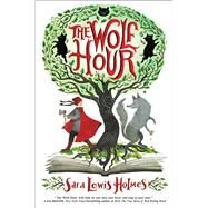 The Wolf Hour by Holmes, Sara Lewis, 9780545107976