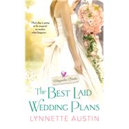 The Best Laid Wedding Plans by Austin, Lynnette, 9781492617976