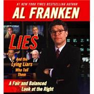 Lies and the Lying Liars Who Tell Them by Franken, Al, 9781565117976