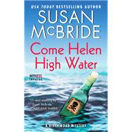 COME HELEN HIGH WATER       MM by MCBRIDE SUSAN, 9780062427977