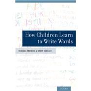 How Children Learn to Write Words by Treiman, Rebecca; Kessler, Brett, 9780199907977