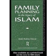 Family Planning in the Legacy of Islam by Omran, Abdel-rahim, 9780203167977