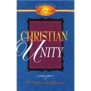 Christian Unity: An Exposition of Ephesians Four : One to Sixteen by Lloyd-Jones, David Martyn, 9780801057977