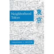 Neighborhood Tokyo by Bestor, Theodore C., 9780804717977