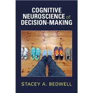Cognitive Neuroscience of Decision-Making by Stacey A. Bedwell, 9781009407977