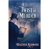 A Twist of Murder by Redmond, Heather, 9781496737977