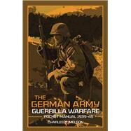 The German Army Guerrilla Warfare Pocket Manual 1939-45 by Melson, Charles D., 9781612007977