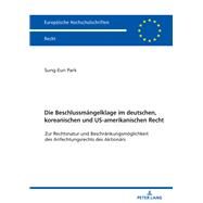 Die Beschlussmaengelklage Im Deutschen, Koreanischen Und Us-amerikanischen Recht by Park, Sung-Eun, 9783631787977