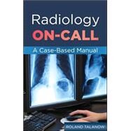 Radiology On-Call: A Case-Based Manual by Talanow, Roland, 9780071637978