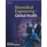 Biomedical Engineering for Global Health by Rebecca Richards-Kortum, 9780521877978