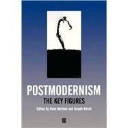 Postmodernism The Key Figures by Bertens, Hans; Natoli, Joseph, 9780631217978