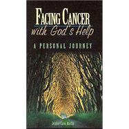 Facing Cancer with God's Help: A Personal Journey by Martin, Jeanne Carol, 9780764807978