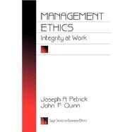 Management Ethics Integrity at Work by Joseph A. Petrick; John F. Quinn, 9780803957978
