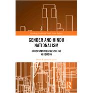 Gender and Hindu Nationalism: Understanding masculine hegemony by Vijayan; Prem Kumar, 9781138647978