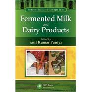 Fermented Milk and Dairy Products by Puniya; Anil Kumar, 9781466577978