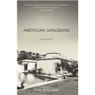 American Gangbang by Benjamin, Sam, 9781476787978