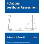 Rotational Vestibular Assessment by Zalewski, Christopher K., Ph.D., 9781597567978