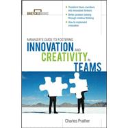 The Manager's Guide to Fostering Innovation and Creativity in Teams by Prather, Charles, 9780071627979