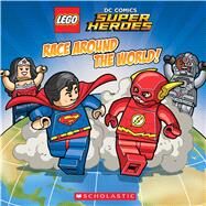 Race Around The World! (LEGO DC Super Heroes: 8x8) by King, Trey; Wang, Sean, 9780545867979