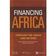 Financing Africa Through the Crisis and Beyond by Beck, Thorsten; Maimbo, Samuel Munzele; Faye, Issa; Triki, Thouraya, 9780821387979