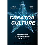 Creator Culture by Cunningham, Stuart; Craig, David, 9781479817979
