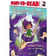 Violet Fairy Gets Her Wings Ready-to-Read Level 1 by Dennis, Elizabeth; Smillie, Natalie, 9781481487979
