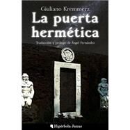 La puerta hermtica by Kremmerz, Giuliano; Fernndez, ngel, 9781505617979