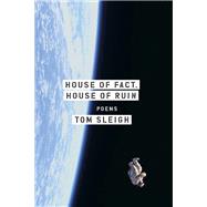 House of Fact, House of Ruin by Sleigh, Tom, 9781555977979