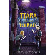 The Tiara on the Terrace by Kittscher, Kristen, 9780062227980