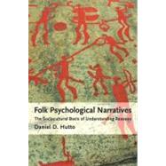 Folk Psychological Narratives by Hutto, Daniel D., 9780262517980