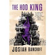 The Hod King by Bancroft, Josiah, 9780316517980