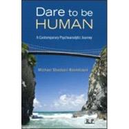 Dare to Be Human: A Contemporary Psychoanalytic Journey by Shoshani Rosenbaum; Michael, 9780415997980