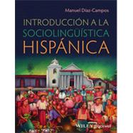 Introduccin a la sociolingüstica hispnica by Diaz-Campos, Manuel, 9780470657980