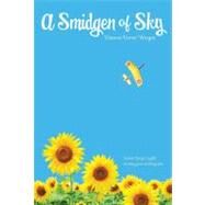 A Smidgen of Sky by Winget, Dianna Dorisi, 9780547807980
