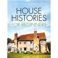 House Histories for Beginners by Style, Colin; Style, O-lan, 9780750997980