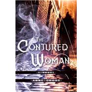 The Conjured Woman A Novel by Gross, Anne, 9780825307980