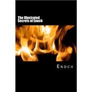 The Illustrated Secrets of Enoch by Enoch; Stanek, Lewis; Charles, R. H., 9781505677980