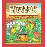 Franklin's Thanksgiving by Bourgeois, Paulette; Clark, Brenda, 9781550747980