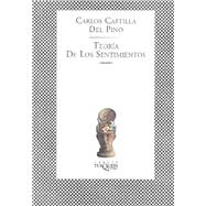 Teoria De Los Sentimientos/a Theory of Feelings by PINO CARLOS CASTILLA DEL, 9788483107980