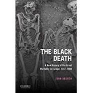 The Black Death A New History of the Great Mortality in Europe, 1347-1500 by Aberth, John, 9780199937981