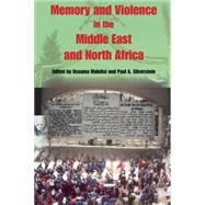 Memory And Violence in the Middle East And North Africa by Makdisi, Ussama; Silverstein, Paul A., 9780253217981