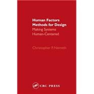 Human Factors Methods for Design: Making Systems Human-Centered by Nemeth; Christopher P., 9780415297981