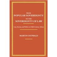 From Popular Sovereignty to the Sovereignty of Law by Ostwald, Martin, 9780520067981